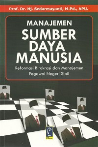 Image of Manajemen Sumber Daya Manusia Reformasi Birokrasi Dan Manajemen Pegawai Negeri Sipil