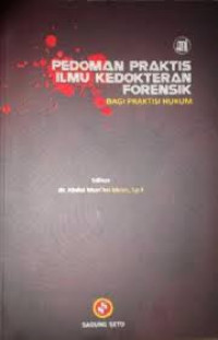 Image of Pedoman Praktis Ilmu Kedokteran Forensik Bagi Praktis Hukum