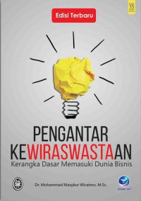 Image of PENGANTAR KEWIRASWASTAAN (KERANGKA DASAR MEMASUKI DUNIA BISNIS)