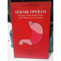 Image of Teknik Operasi Petunjuk Teknik Bedah Umum Untuk Mahasiswa Kedokteran