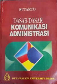 Image of Dasar-dasar komunikasi administrasi