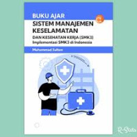 Image of Buku Ajar Sistem Manajemen Keselamatan dan Kesehatan Kerja (SMK3) Implementasi SMK3 di Indonesia