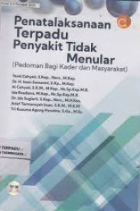 Image of Penatalaksanaan Terpadu Penyakit Tidak Menular (Pedoman Bagi Kader dan Masyarakat)