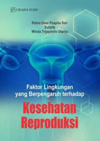 Image of Faktor Lingkungan yang Berpengaruh terhadap Kesehatan Reproduksi