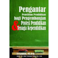 Image of Pengantar Penelitian Pendidikan bagi Pengembangan Profesi Pendidikan & Tenaga Kependidikan