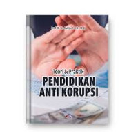 Image of Teori & Praktik Pendidikan Anti Korupsi