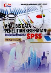 Image of Analisis Data Penelitian Kesehatan Memahami dan Menggunakan SPSS