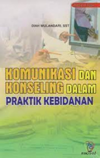 Image of Komunikasi dan Konseling Dalam Praktik Kebidanan