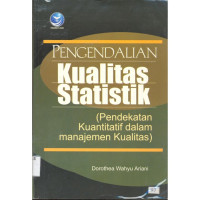 Image of Pengendalian Kualitas Statistik (Pendekatan Kuantitatif dalam Manajemen Kualitas)