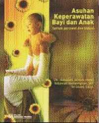 Image of Asuhan Keperawatan Bayi Dan Anak (Untuk Perawat Dan Bidan)