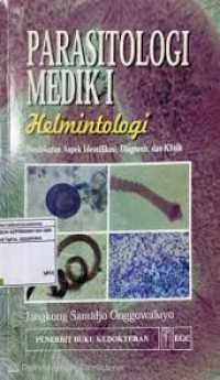 Image of Pasitologi Medik I (helmintologi) : Pendekatan Aspek Identifikasi, Diognosis, dan Klinik
