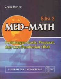 Image of Med-Math Perhitungan Dosis, Preparat dan Cara Pemberian Obat