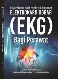 Image of Buku Pedoman untuk Membaca & Memahami Elektrokardiografi (EKG) Bagi Perawat