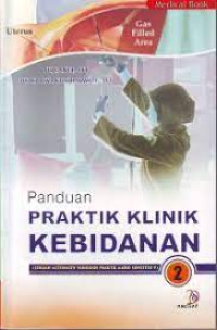 Image of Panduan Praktik Klinik Kebidanan (Sebuah Alternatif Panduan Praktik Akbid SemesterV)