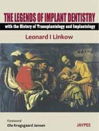 Image of The Legends of Implant Dentistry with the History of Transplantology and Implantology