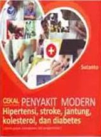 Image of Cekal (Cegah dan Tanggal )Penyakit Modern (Hipertensi, Stroke, Jantung, Kolesterol dan Diabetes)