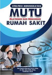Image of Strategi meningkatkan mutu pelayanan dan pemasaran rumah sakit