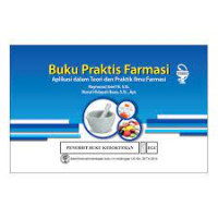 Image of Buku Praktis Farmasi Aplikasi dalam Teori dan Praktek Ilmu Farmasi