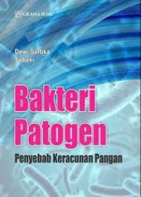 Image of Bakteri Patogen; Penyebab Keracunan Pangan