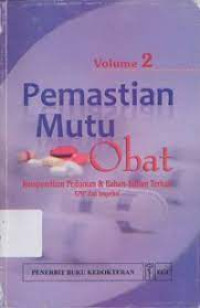 Image of Pemastian Mutu Obat Kependium Pedoman & Bahan-Bahan Terkait GMP dan Inspeksi Vol.2