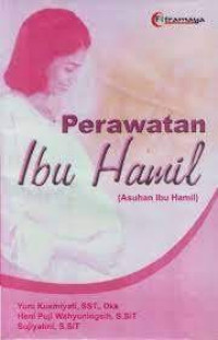 Image of Perawatan Ibu Hamil (Asuhan Ibu Hamil)