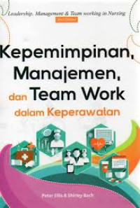 Image of Kepemimpinan, Manajemen, dan Team Work dalam Keperwatan